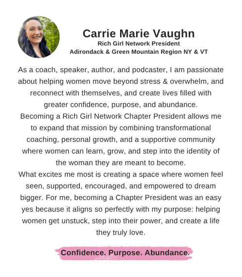 Carrie Marie Vaughn: "As a coach, speaker, author, and podcaster, I am passionate about helping women move beyond stress & overwhelm, and reconnect with themselves, and create lives filled with greater confidence, purpose, and abundance. Becoming a Rich Girl Network Chapter President allows me to expand that mission by combining transformational coaching, personal growth, and a supportive community where women can learn, grow, and step into the identity of the woman they are meant to become. What excites me most is creating a space where women feel seen, supported, encouraged, and empowered to dream bigger. For me, becoming a Chapter President was an easy yes because it aligns so perfectly with my purpose: helping women get unstuck, step into their power, and create a life they truly love."